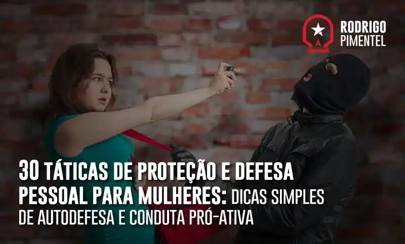 30 táticas de proteção e defesa pessoal para mulheres: dicas simples de autodefesa e conduta pró-ativa